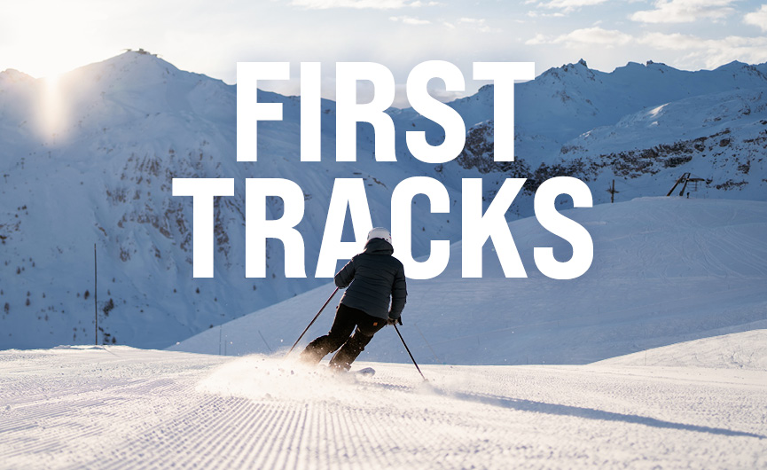 First tracks - Soyez les premiers sur le domaine